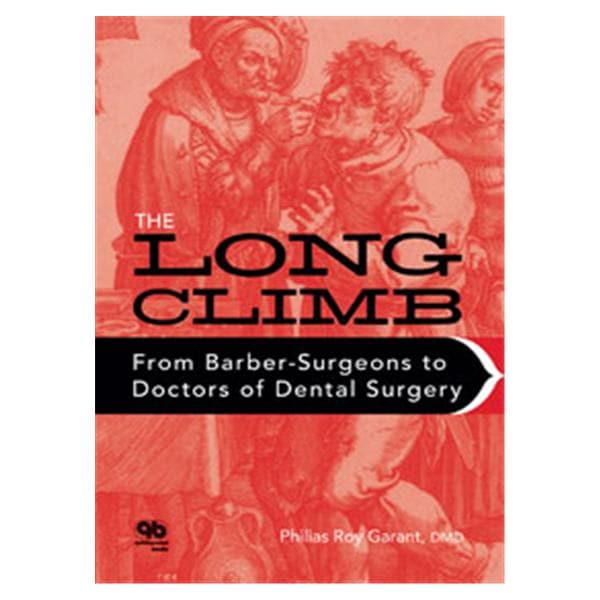 Book The Long Climb: From Barber-Surgeons to Doctors of Dental Surgery Ea