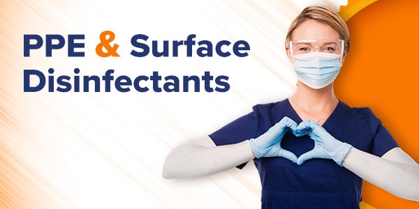 PPE & Surface Disinfectants: BIG Savings!