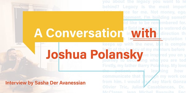 A Conversation with Joshua Polansky